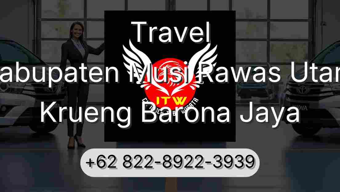 Travel Kabupaten Musi Rawas Utara Krueng Barona Jaya