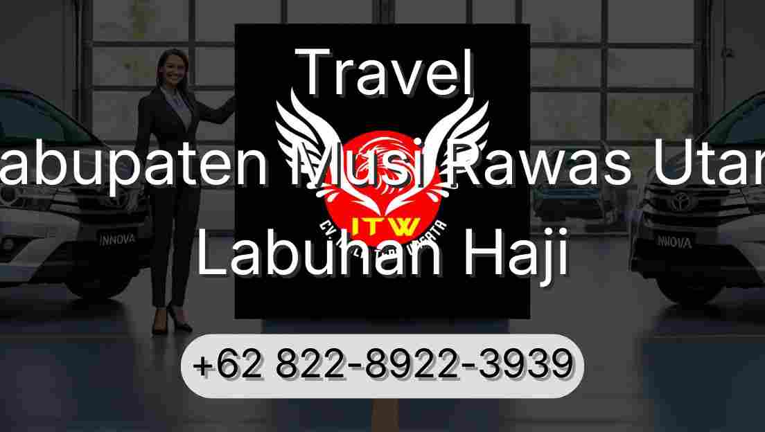 Travel Kabupaten Musi Rawas Utara Labuhan Haji