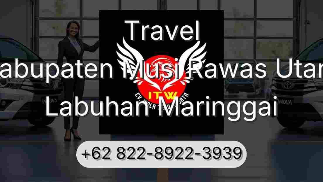 Travel Kabupaten Musi Rawas Utara Labuhan Maringgai