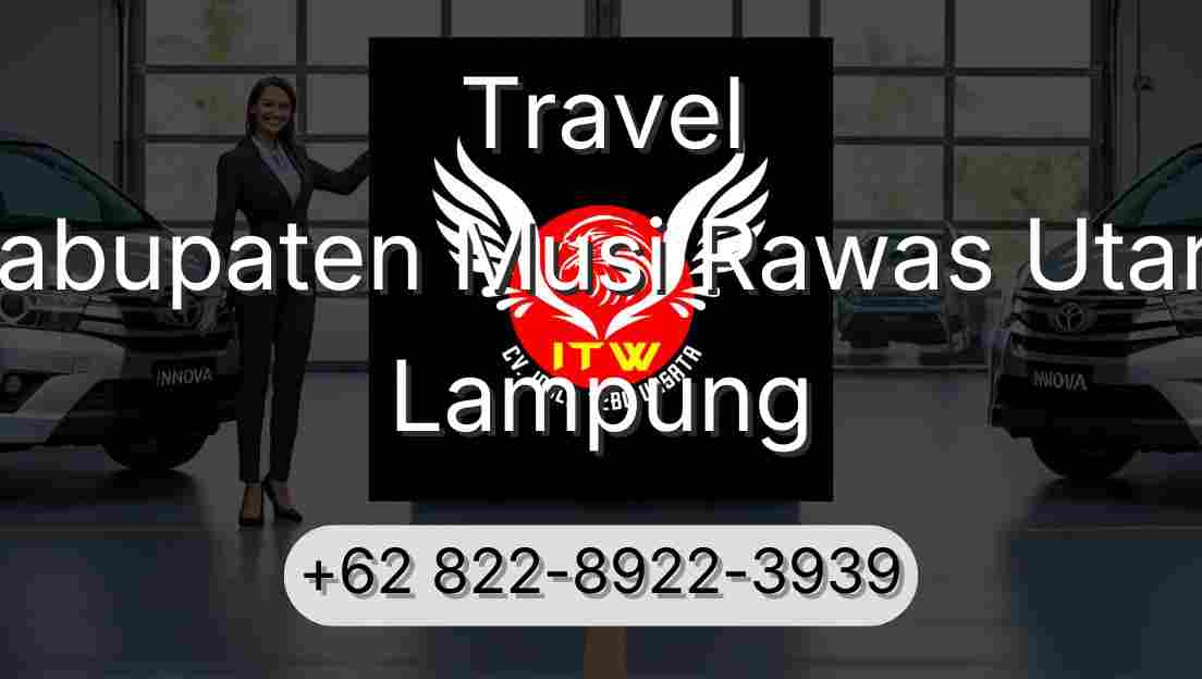 Travel Kabupaten Musi Rawas Utara Lampung