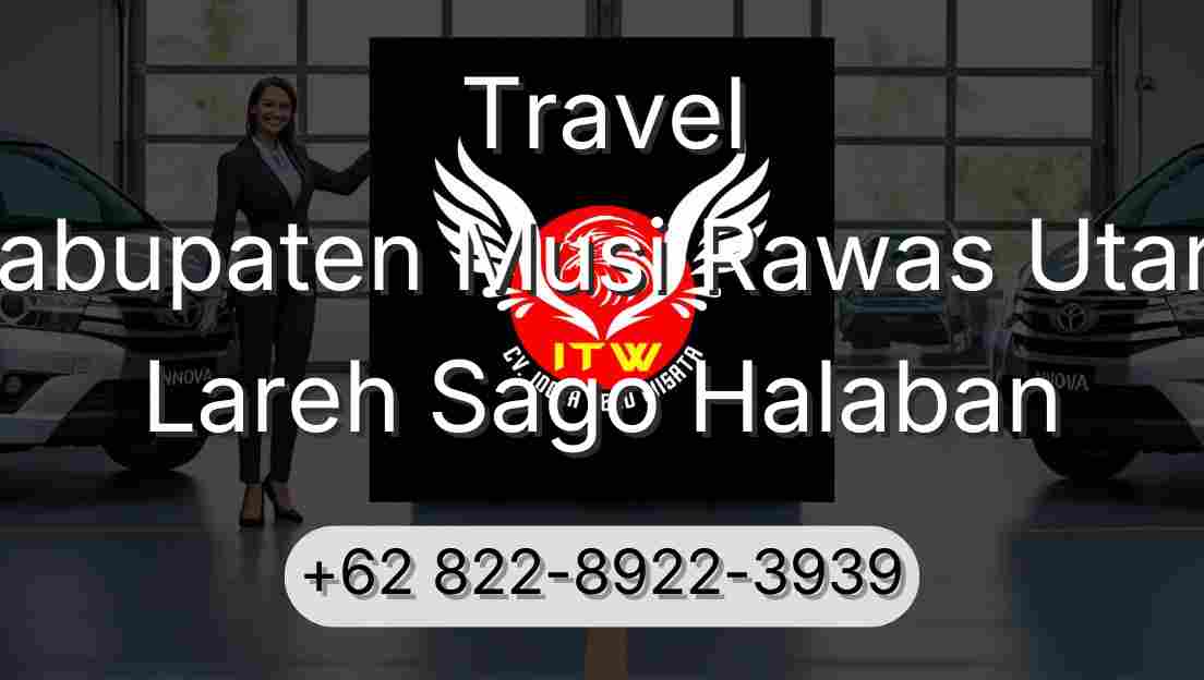 Travel Kabupaten Musi Rawas Utara Lareh Sago Halaban