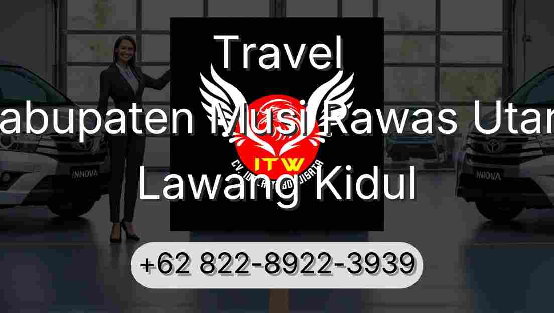 Travel Kabupaten Musi Rawas Utara Lawang Kidul