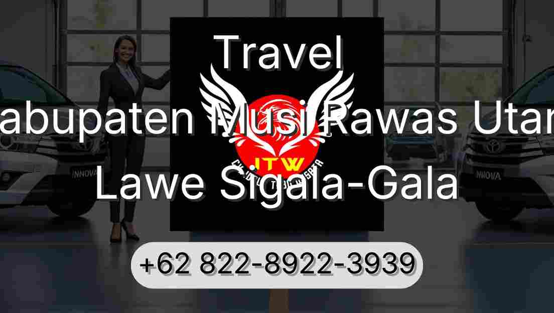 Travel Kabupaten Musi Rawas Utara Lawe Sigala-Gala