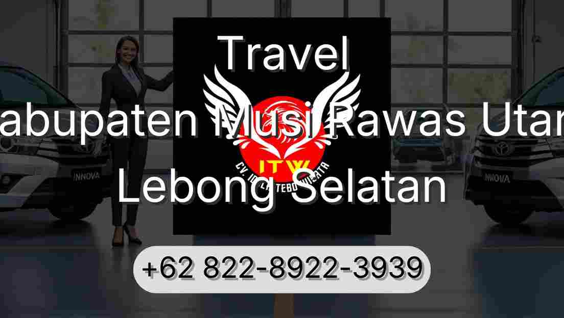 Travel Kabupaten Musi Rawas Utara Lebong Selatan