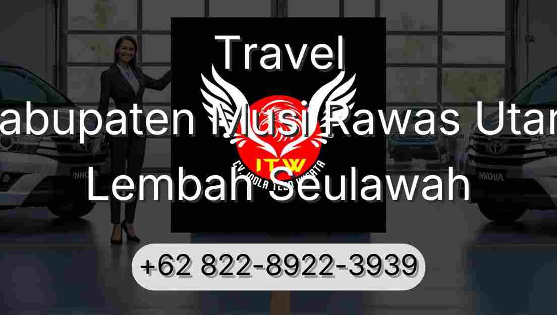 Travel Kabupaten Musi Rawas Utara Lembah Seulawah