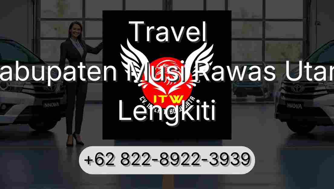 Travel Kabupaten Musi Rawas Utara Lengkiti