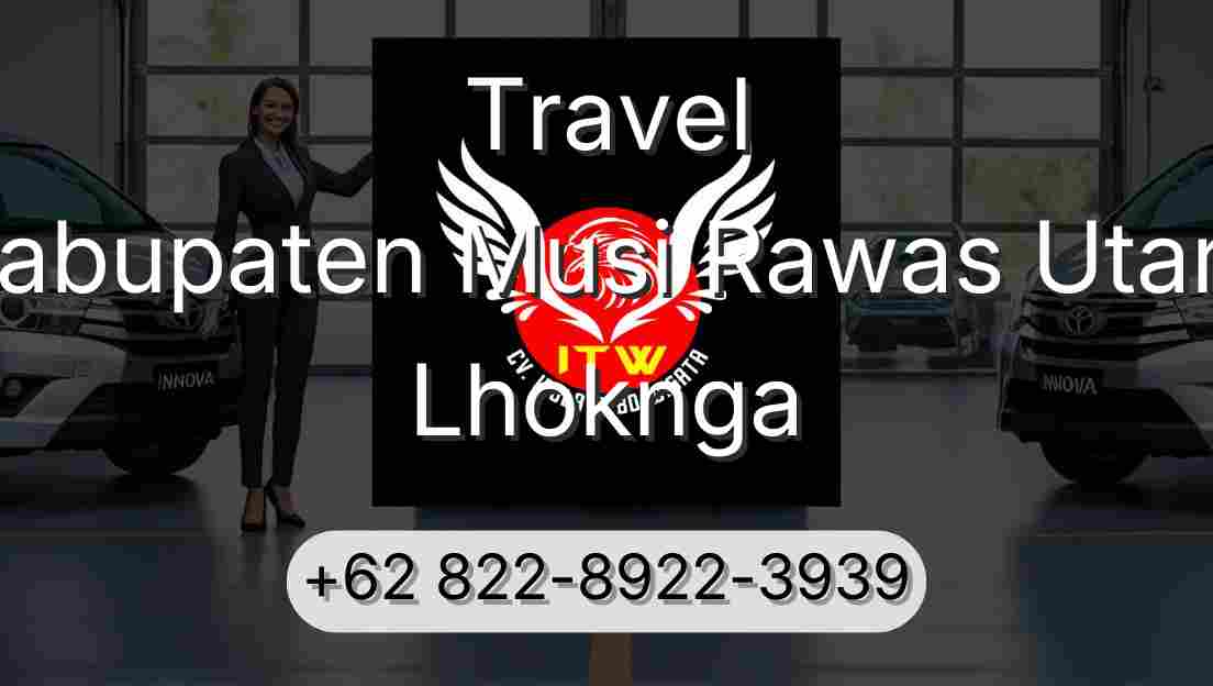Travel Kabupaten Musi Rawas Utara Lhoknga