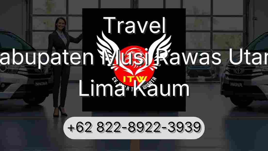 Travel Kabupaten Musi Rawas Utara Lima Kaum