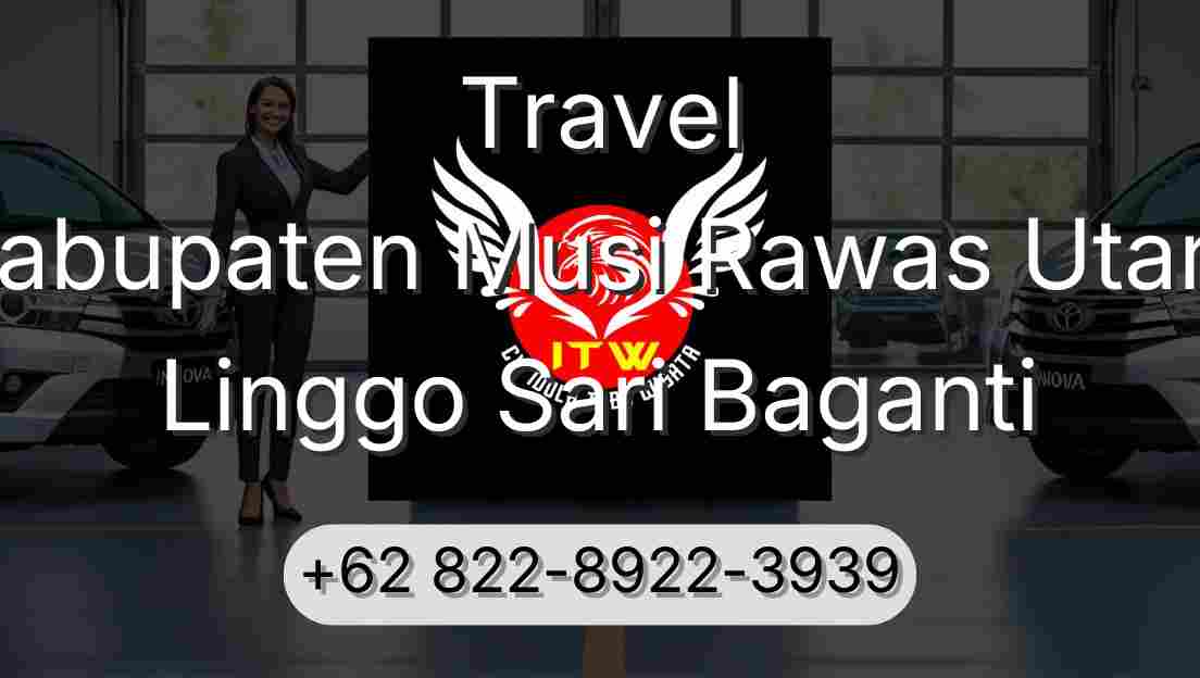 Travel Kabupaten Musi Rawas Utara Linggo Sari Baganti