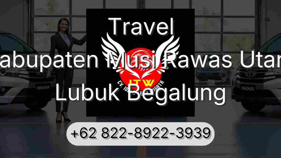 Travel Kabupaten Musi Rawas Utara Lubuk Begalung