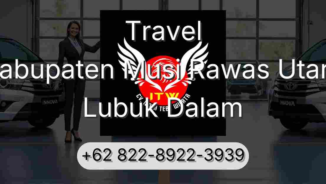 Travel Kabupaten Musi Rawas Utara Lubuk Dalam
