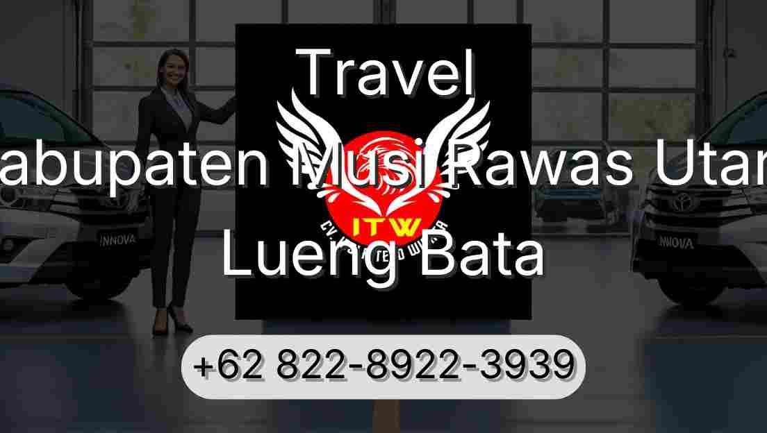 Travel Kabupaten Musi Rawas Utara Lueng Bata