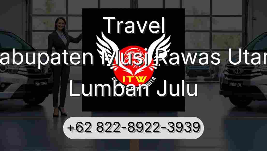Travel Kabupaten Musi Rawas Utara Lumban Julu