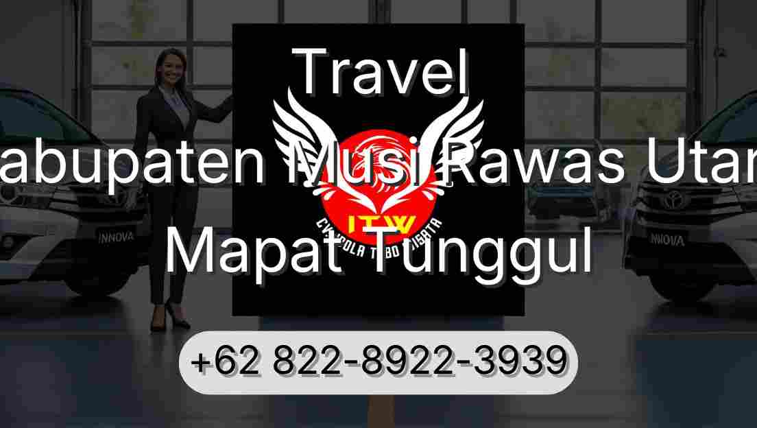 Travel Kabupaten Musi Rawas Utara Mapat Tunggul