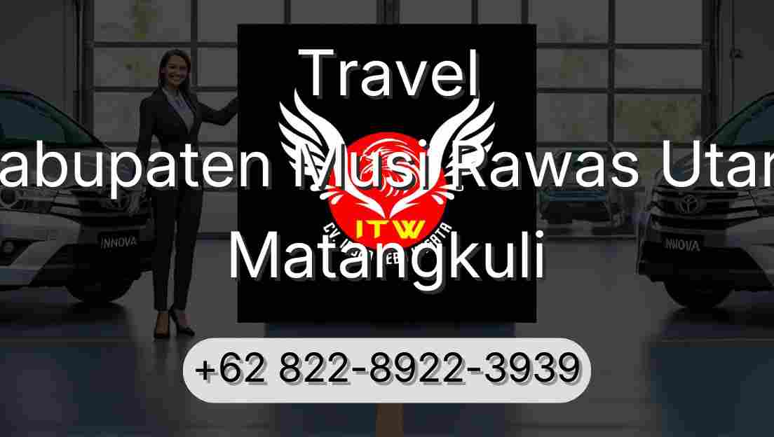 Travel Kabupaten Musi Rawas Utara Matangkuli
