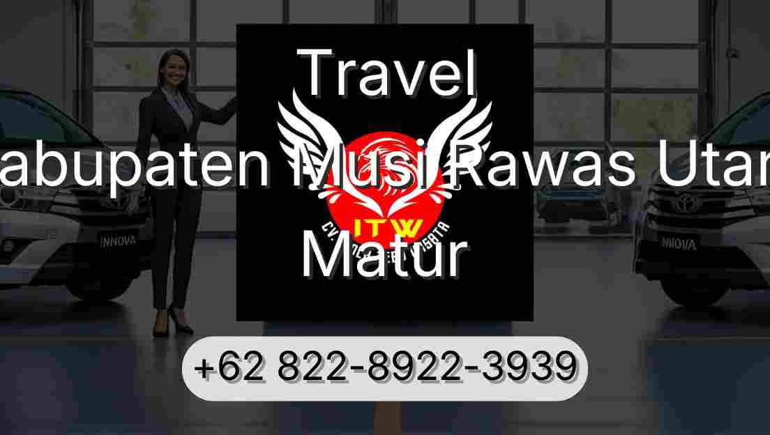 Travel Kabupaten Musi Rawas Utara Matur
