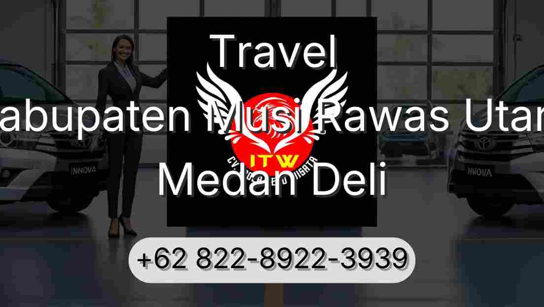 Travel Kabupaten Musi Rawas Utara Medan Deli