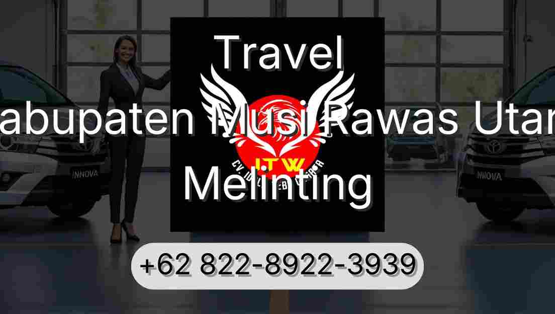 Travel Kabupaten Musi Rawas Utara Melinting