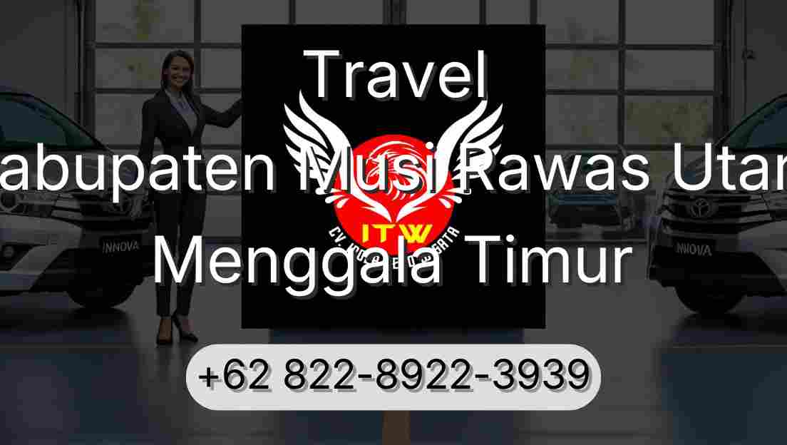 Travel Kabupaten Musi Rawas Utara Menggala Timur