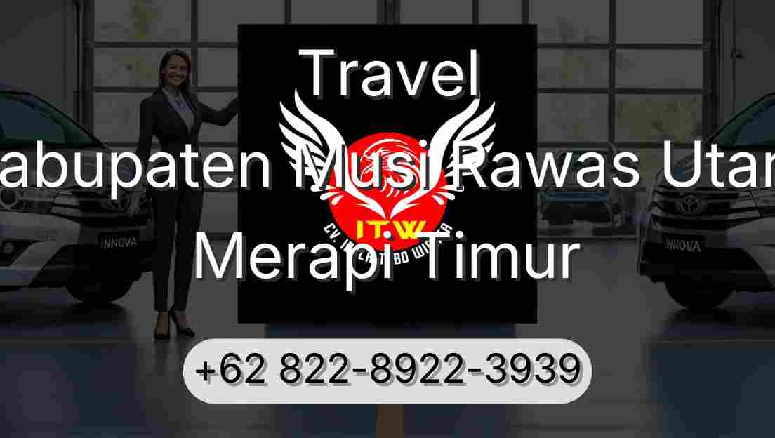 Travel Kabupaten Musi Rawas Utara Merapi Timur