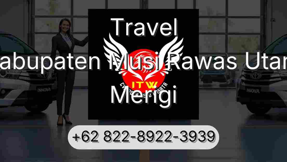 Travel Kabupaten Musi Rawas Utara Merigi
