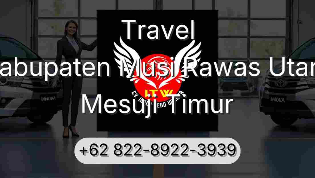 Travel Kabupaten Musi Rawas Utara Mesuji Timur