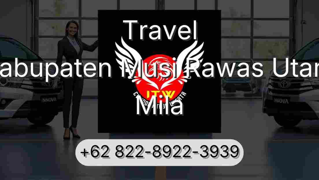 Travel Kabupaten Musi Rawas Utara Mila