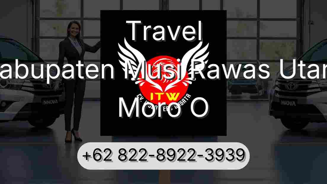Travel Kabupaten Musi Rawas Utara Moro O