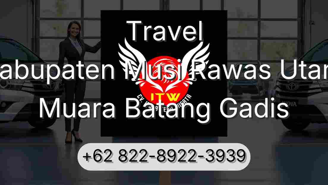 Travel Kabupaten Musi Rawas Utara Muara Batang Gadis