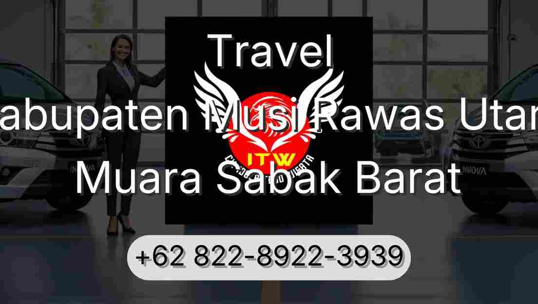 Travel Kabupaten Musi Rawas Utara Muara Sabak Barat