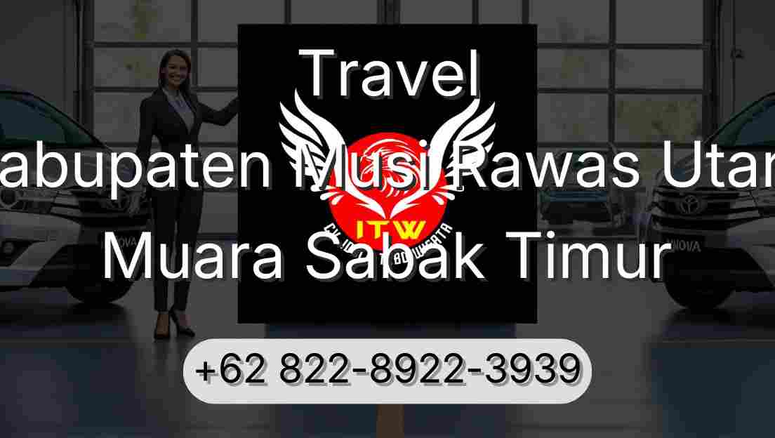 Travel Kabupaten Musi Rawas Utara Muara Sabak Timur