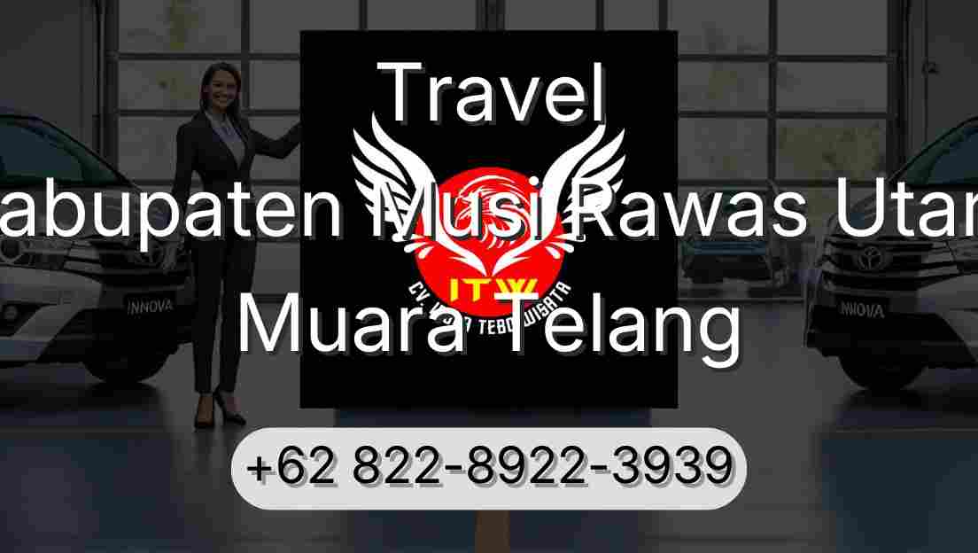 Travel Kabupaten Musi Rawas Utara Muara Telang