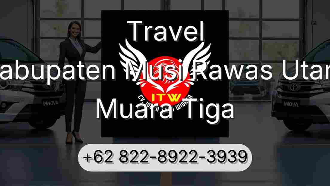 Travel Kabupaten Musi Rawas Utara Muara Tiga