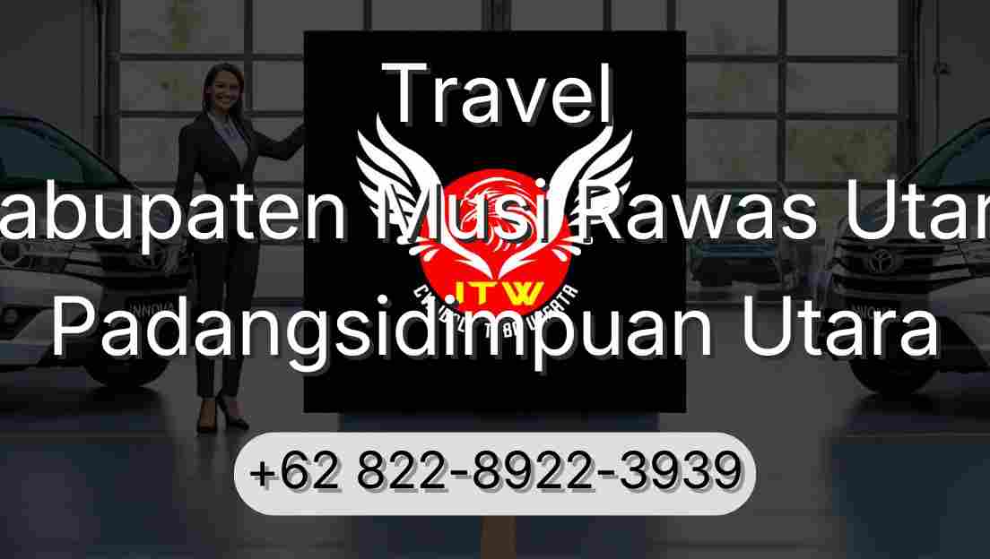 Travel Kabupaten Musi Rawas Utara Padangsidimpuan Utara