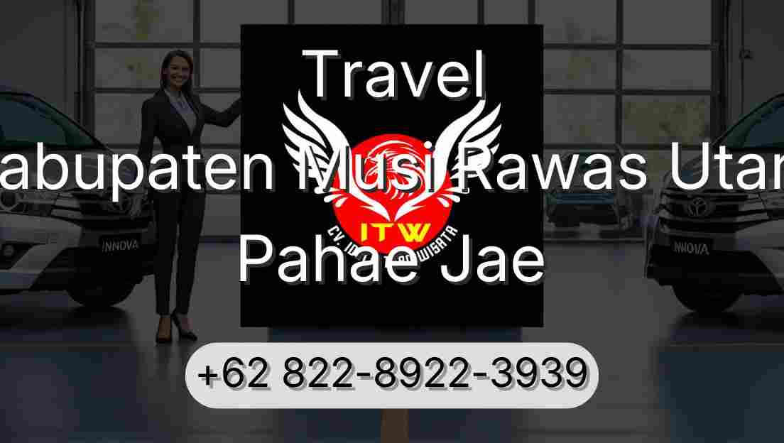 Travel Kabupaten Musi Rawas Utara Pahae Jae
