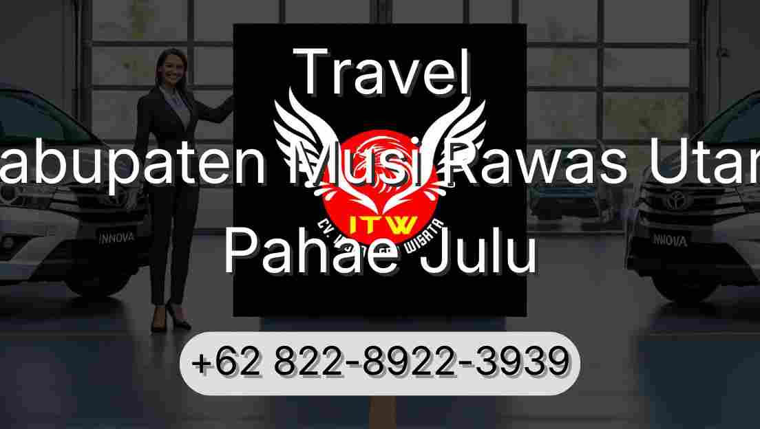 Travel Kabupaten Musi Rawas Utara Pahae Julu