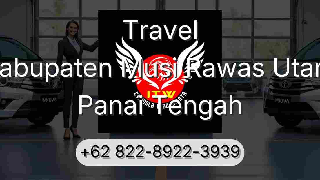 Travel Kabupaten Musi Rawas Utara Panai Tengah