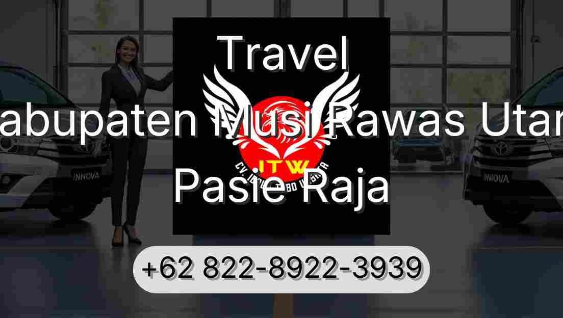 Travel Kabupaten Musi Rawas Utara Pasie Raja