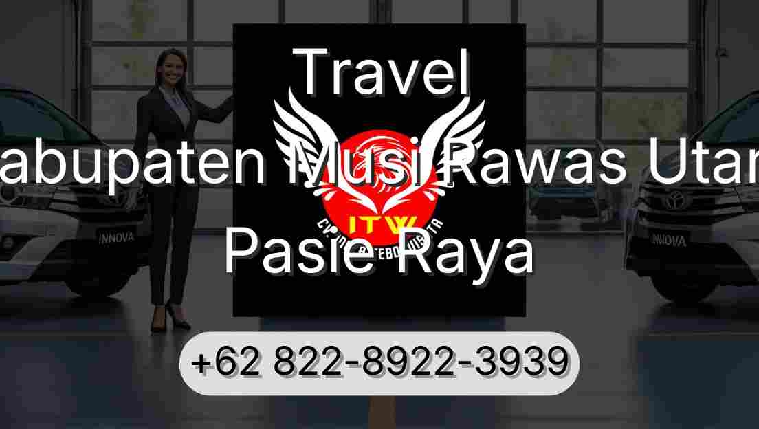 Travel Kabupaten Musi Rawas Utara Pasie Raya