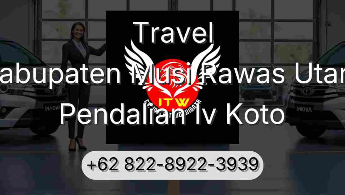 Travel Kabupaten Musi Rawas Utara Pendalian Iv Koto