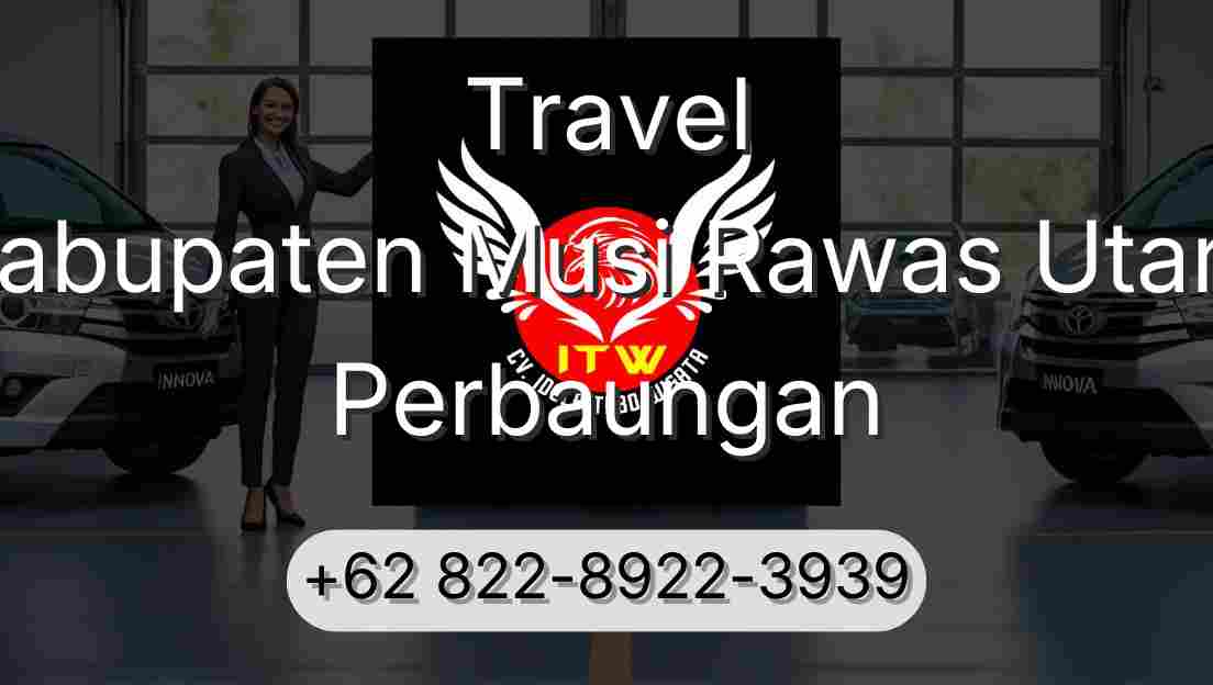 Travel Kabupaten Musi Rawas Utara Perbaungan