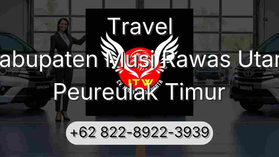 Travel Kabupaten Musi Rawas Utara Peureulak Timur