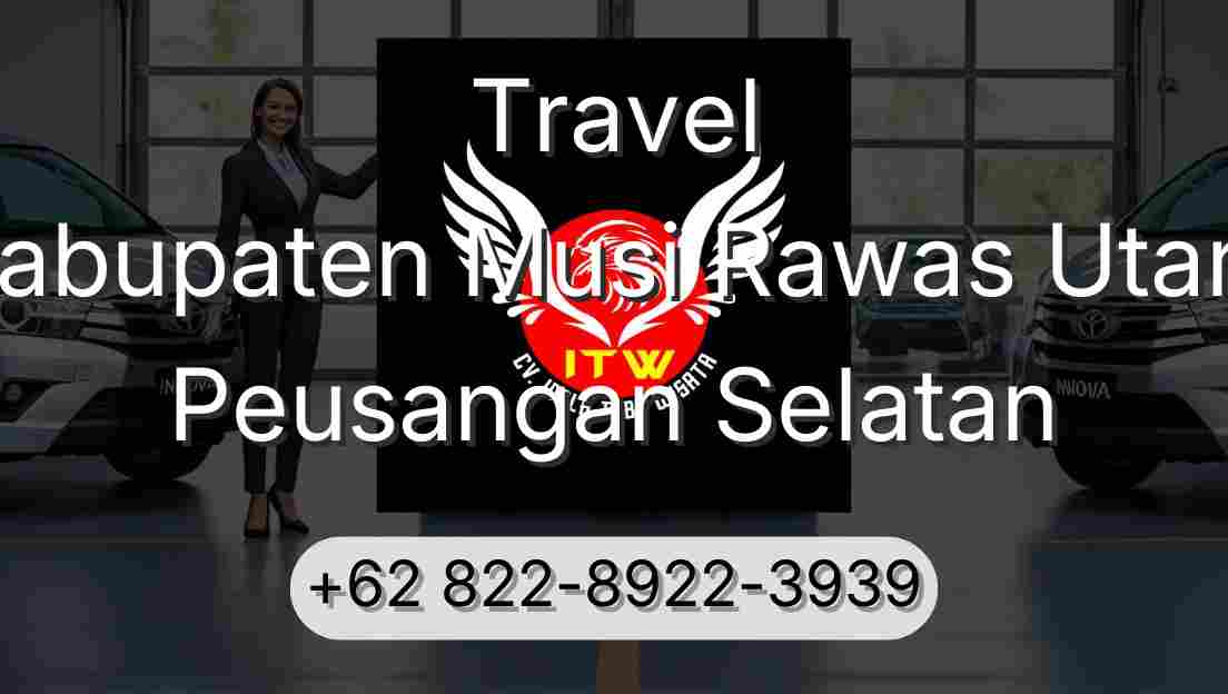 Travel Kabupaten Musi Rawas Utara Peusangan Selatan