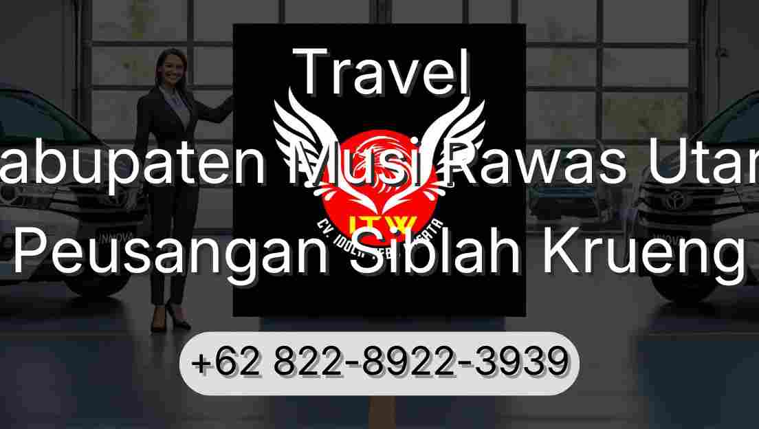 Travel Kabupaten Musi Rawas Utara Peusangan Siblah Krueng