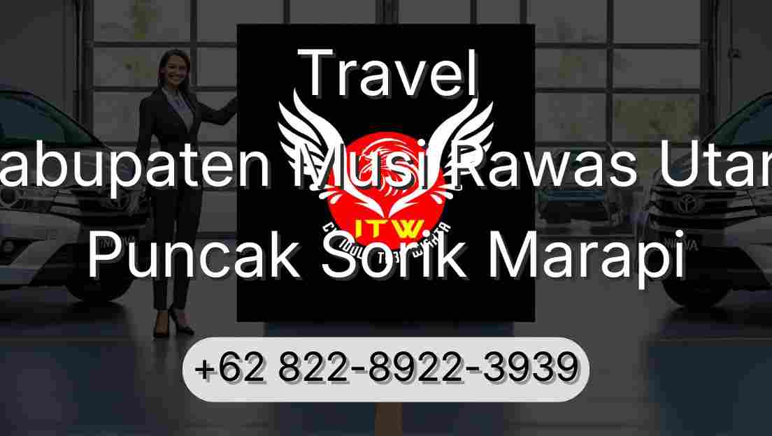 Travel Kabupaten Musi Rawas Utara Puncak Sorik Marapi