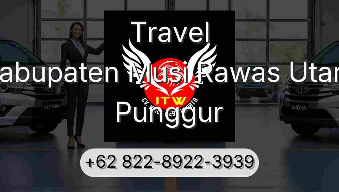 Travel Kabupaten Musi Rawas Utara Punggur