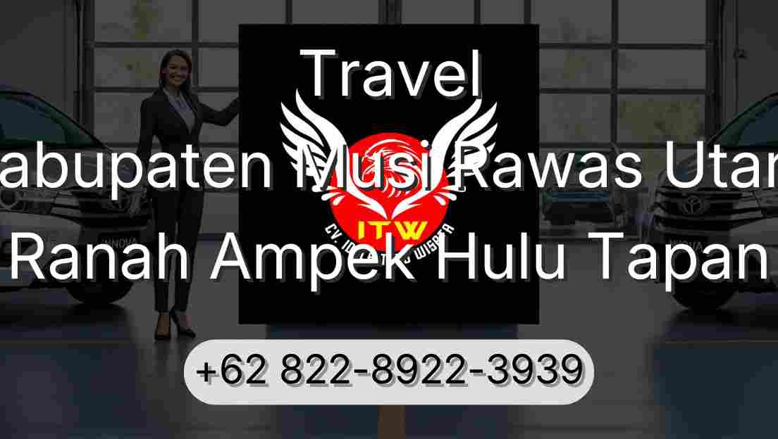 Travel Kabupaten Musi Rawas Utara Ranah Ampek Hulu Tapan