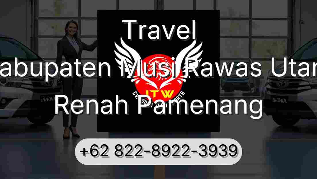 Travel Kabupaten Musi Rawas Utara Renah Pamenang