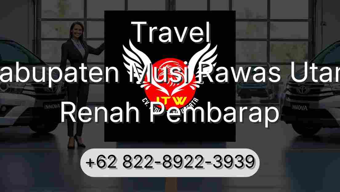 Travel Kabupaten Musi Rawas Utara Renah Pembarap