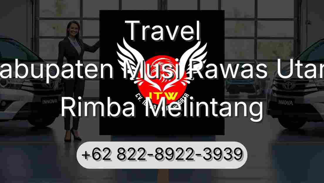 Travel Kabupaten Musi Rawas Utara Rimba Melintang